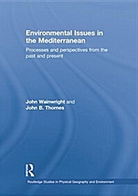 Environmental Issues in the Mediterranean : Processes and Perspectives from the Past and Present (Paperback)