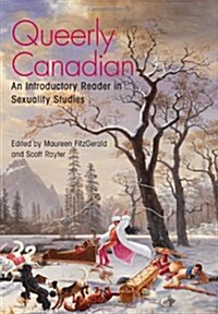 Queerly Canadian : An Introductory Reader in Sexuality Studies (Paperback)