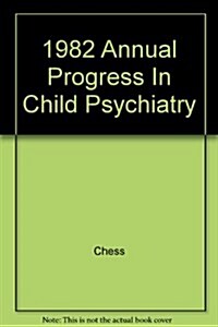 1982 Annual Progress In Child Psychiatry (Hardcover)