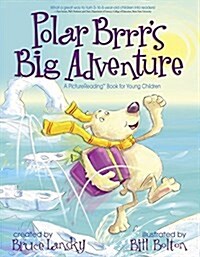 Polar Brrrs Big Adventure : A Picturereading Book for Young Children (Hardcover)