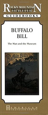 Buffalo Bill - The Man and the Museum (Paperback)