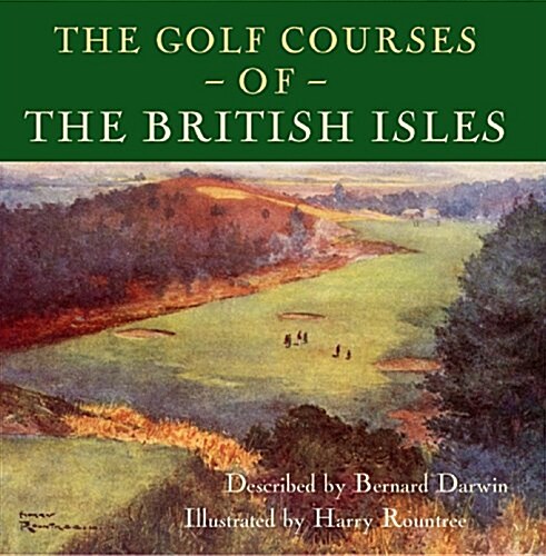 The Golf Courses of the British Isles (Hardcover, New ed)