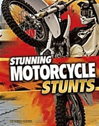 Stunning Motorcycle Stunts (Paperback)