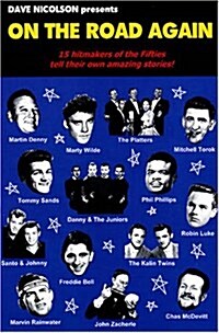 On the Road Again : 15 Hitmakers of the Fifties Tell Their Own Amazing Stories (Paperback)