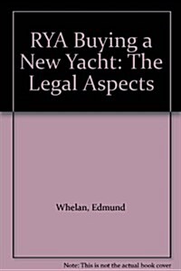 RYA Buying a New Yacht : The Legal Aspects (Paperback)