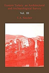 Eastern Turkey Vol. IV : An Architectural and Archaeological Survey, Volume IV (Hardcover)