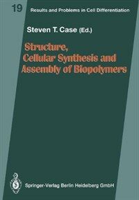 Structure, cellular synthesis, and assembly of biopolymers
