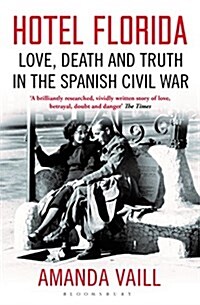Hotel Florida : Truth, Love and Death in the Spanish Civil War (Paperback)