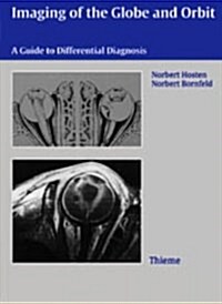 Imaging of the Globe and Orbit: A Guide to Differential Diagnosis (Hardcover)