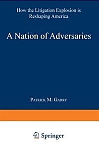 A Nation of Adversaries: How the Litigation Explosion Is Reshaping America (Paperback, Softcover Repri)