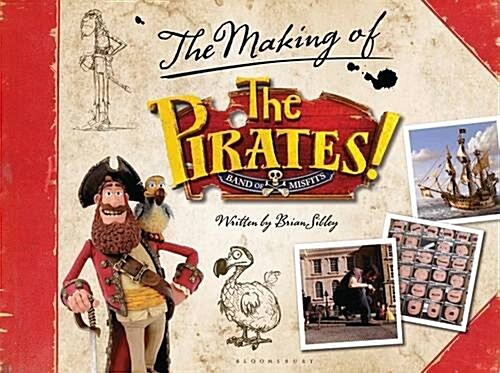 The Pirates! Band of Misfits: The Making of the Sony/Aardman Movie (Paperback)