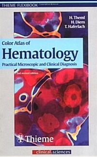 Color Atlas of Hematology: Practical Microscopic and Clinical Diagnosis (Paperback, 2, Revised)