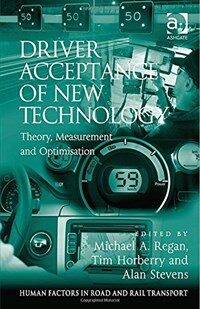 Driver acceptance of new technology : theory, measurement and optimisation