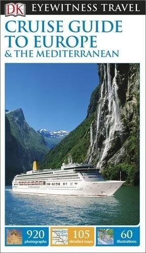 DK Eyewitness Cruise Guide to Europe and the Mediterranean (Paperback)