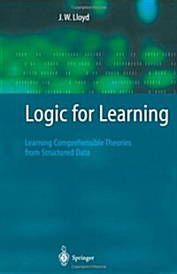 Logic for Learning: Learning Comprehensible Theories from Structured Data (Paperback)