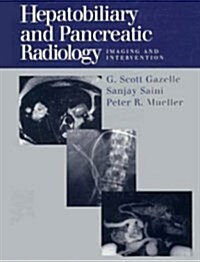 Hepatobiliary and Pancreatic Radiology : Imaging and Intervention (Hardcover)