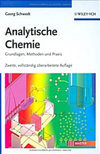 Analytische Chemie : Grundlagen, Methoden Und Praxis (Hardcover)