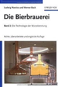 Die Bierbrauerei : Band 2 - Die Technologie Der Wurzebereitung (Hardcover)