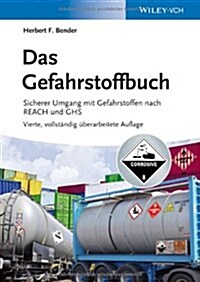 Das Gefahrstoffbuch: Sicherer Umgang Mit Gefahrstoffen Nach Reach Und Ghs (Hardcover, 4, Revised)