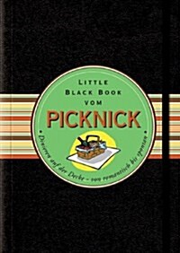 Das Little Black Book vom Picknick - Dinieren auf der Decke - Von Romantisch bis Spontan (Hardcover)