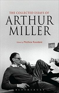 The collected essays of Arthur Miller