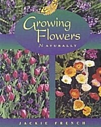 Growing Flowers Naturally (Paperback)