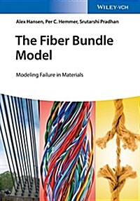 The Fiber Bundle Model: Modeling Failure in Materials (Hardcover)