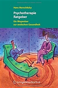 Psychotherapie Ratgeber: Ein Wegweiser Zur Seelischen Gesundheit (Hardcover, 2007)