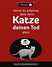 Woran du Erkennst, Dass Deine Katze Deinen Tod Plant (Paperback)