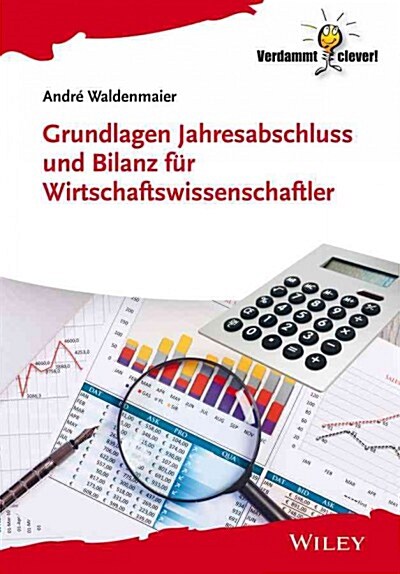 Grundlagen Jahresabschluss Und Bilanz Fur Wirtschaftswissenschaftler (Paperback)