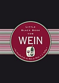 Little Black Book vom Wein : Das Handbuch fur die Welt des Weins (Hardcover, 2 Rev ed)