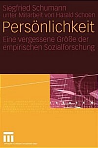 Perseonlichkeit: Eine Vergessene Greosse Der Empirischen Sozialforschung (Paperback, 2005)