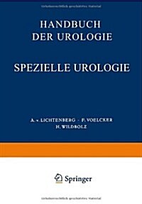 Handbuch Der Urologie: Band 5: Spezielle Urologie III: Erkrankungen Der Harnleiter, Der Blase, Harnr?re, Samenblase, Prostata, Des Hodens Un (Paperback, Softcover Repri)