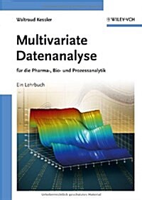 Multivariate Datenanalyse: F? Die Pharma, Bio- Und Prozessanalytik (Hardcover)