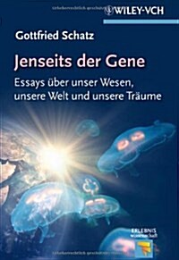 Jenseits der Gene : Essays Uber Unser Wesen, Unsere Welt und Unsere Traume (Hardcover)