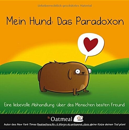 Mein Hund - Ein Paradoxon : Eine Liebevolle Abhandlung Uber Des Menschen Besten Freund (Hardcover)