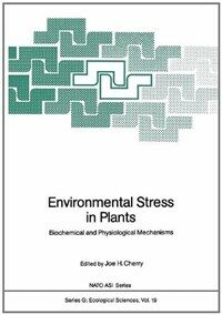 Environmental stress in plants : biochemical and physiological mechanisms