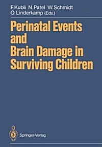 Perinatal Events and Brain Damage in Surviving Children: Based on Papers Presented at an International Conference Held in Heidelberg in 1986 (Hardcover)