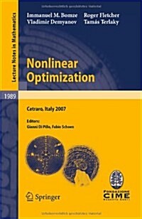 Nonlinear Optimization: Lectures Given at the C.I.M.E. Summer School Held in Cetraro, Italy, July 1-7, 2007 (Paperback, 2010)