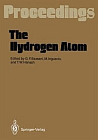 The Hydrogen Atom: Proceedings of the Symposium, Held in Pisa, Italy, June 30 - July 2, 1988 (Hardcover)