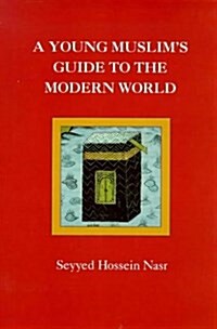 A Young Muslims Guide to the Modern World (Paperback)