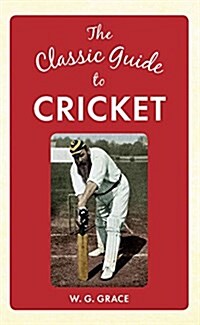 The Classic Guide to Cricket (Hardcover)