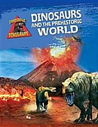 Dinosaurs and the Prehistoric World (Hardcover, Illustrated ed)
