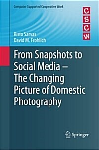 From Snapshots to Social Media - The Changing Picture of Domestic Photography (Paperback)