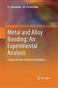 Metal and Alloy Bonding - An Experimental Analysis : Charge Density in Metals and Alloys (Paperback)