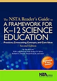 The Nsta Readers Guide to a Framework for K-12 Science Education: Practices, Crosscutting Concepts and Core Ideas (Hardcover, 2)