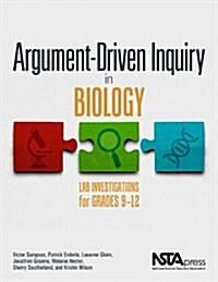 Argument-Driven Inquiry in Biology: Lab Investigations for Grades 9-12 (Paperback)