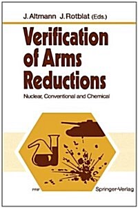 Verification of Arms Reductions: Nuclear, Conventional and Chemical (Hardcover)