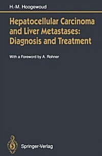 Hepatocellular Carcinoma and Liver Metastases: Diagnosis and Treatment (Hardcover)
