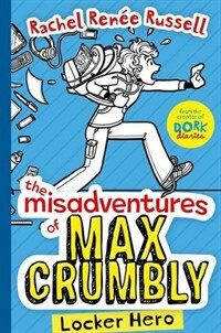 The Misadventures of Max Crumbly 1 : Locker Hero (Hardcover)